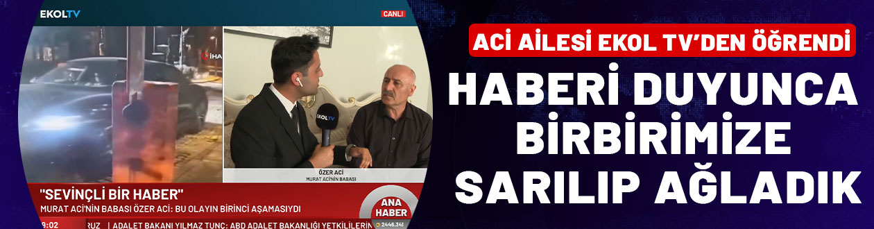 Haberi duyunca birbirimize sarılıp ağladık, yükümüz hafifledi