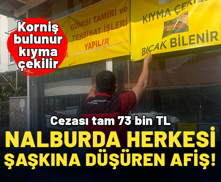 Nalburda herkesi şaşkına düşüren afiş! Cezası 73 bin TL: Korniş bulunur, kıyma çekilir