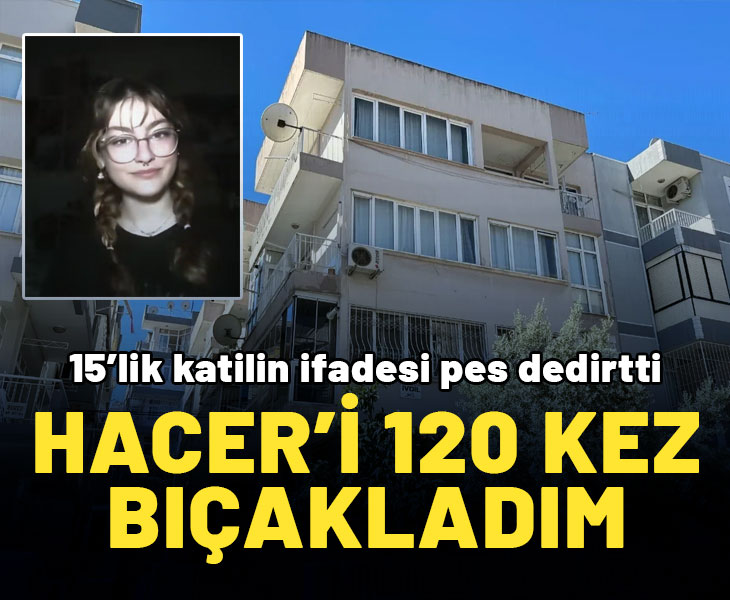 Hacer'i 120 bıçak darbesiyle öldürdü! 15’lik katilin ifadesi pes dedirtti!