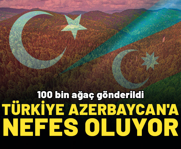 Türkiye Azerbaycan'ın geleceğine yeniden nefes oluyor