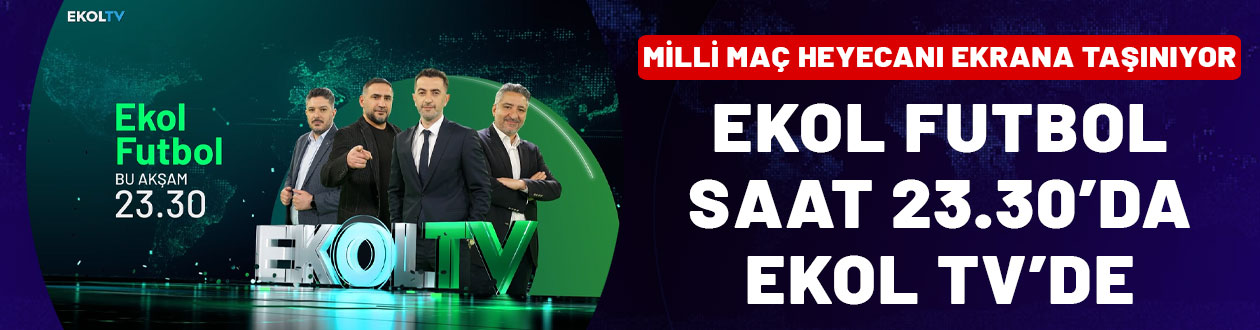 Milli maç heyecanı ekrana taşınıyor: Ekol Futbol saat 23.30'da Ekol TV'de