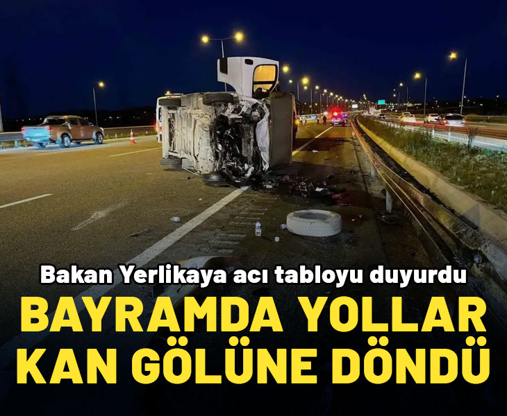 Bakan Yerlikaya açıkladı: Bayram tatilinin 4. gününde 4 kişi hayatını kaybetti, 1302 kişi yaralandı