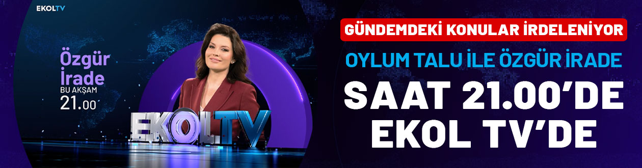 Gündemdeki konular irdeleniyor: Oylum Talu ile Özgür İrade bu akşam 21.00'de Ekol TV'de