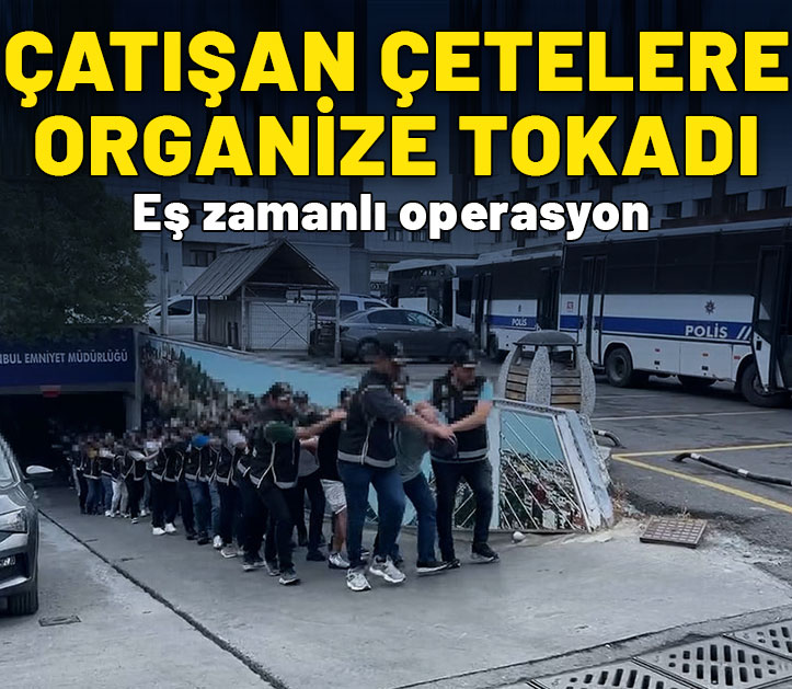 Çatışan çetelere organize tokadı