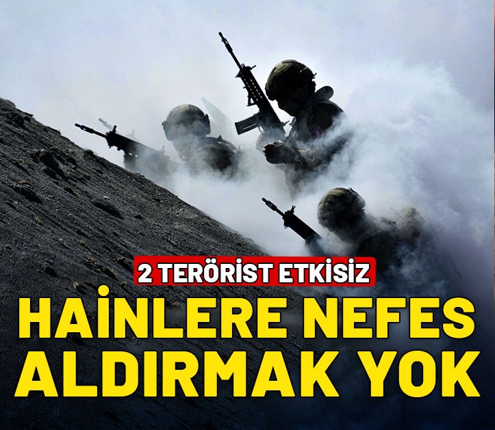 Hainlere nefes aldırmak yok! 2 terörist etkisiz