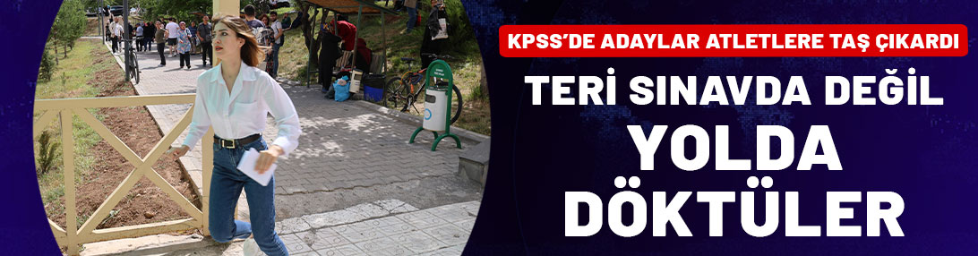 KPSS maratonunda alışılageldik manzara: Teri sınavda değil yolda döktüler