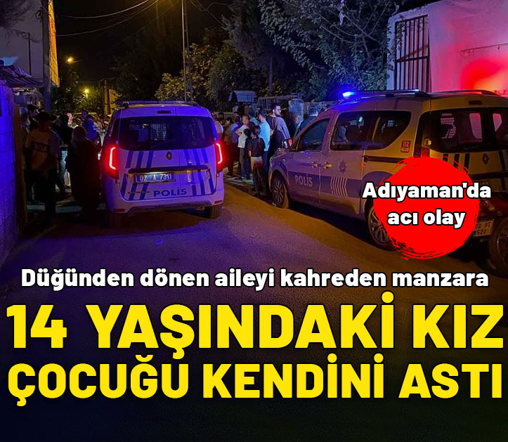 Adıyaman'da acı olay: 14 yaşındaki kız çocuğu kendini astı