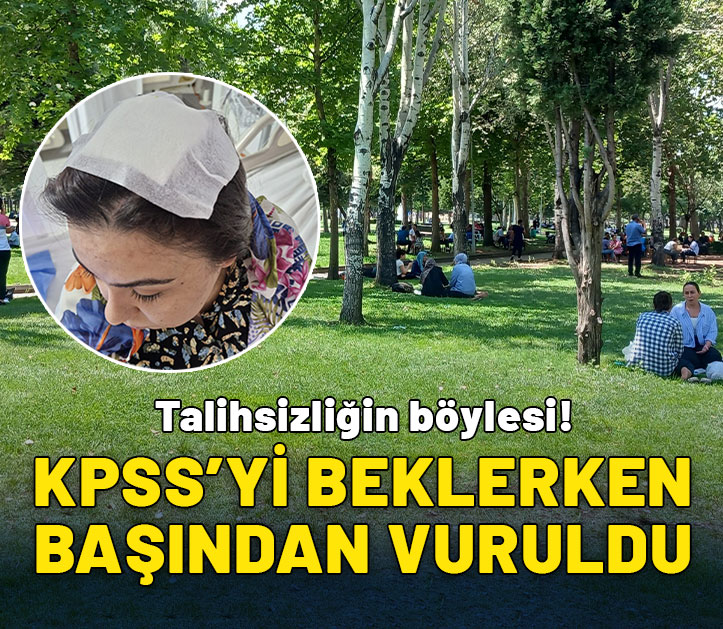 Talihsizliğin böylesi! KPSS'yi beklerken başından vuruldu