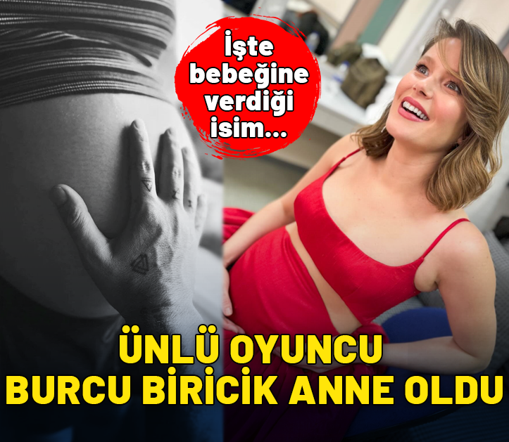 Ünlü oyuncu Burcu Biricik anne oldu: İşte bebeğine verdiği isim...