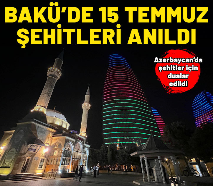 Azerbaycan'da 15 Temmuz şehitleri anıldı