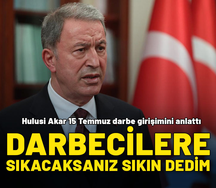 Hulusi Akar 15 Temmuz gecesinde yaşananları bir bir anlattı