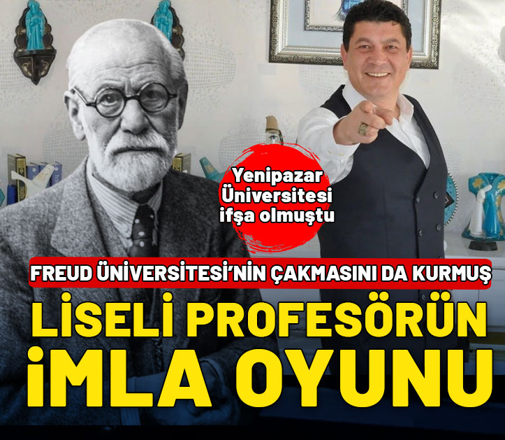 Liseli profesörün imla oyunu! Meğer Freud Üniversitesi'nin de sahtesini kurmuş