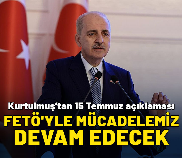 TBMM Başkanı Kurtulmuş: FETÖ'yle mücadelemiz devam edecek