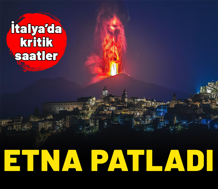 İtalya alarmda: Etna Yanardağı patladı!