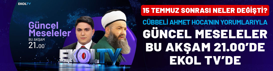 Cübbeli Ahmet Hoca'nın yorumlarıyla Güncel Meseleler bu akşam 21.00'de Ekol TV'de!