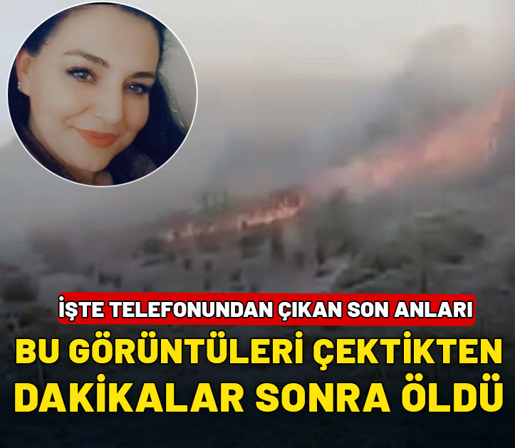 Yangını görüntülerken can verdi! İşte son anları