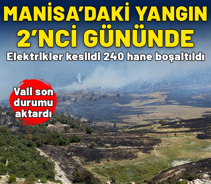 Manisa'daki yangın 2'nci gününde! Elektrikler kesildi, 240 hane boşaltıldı