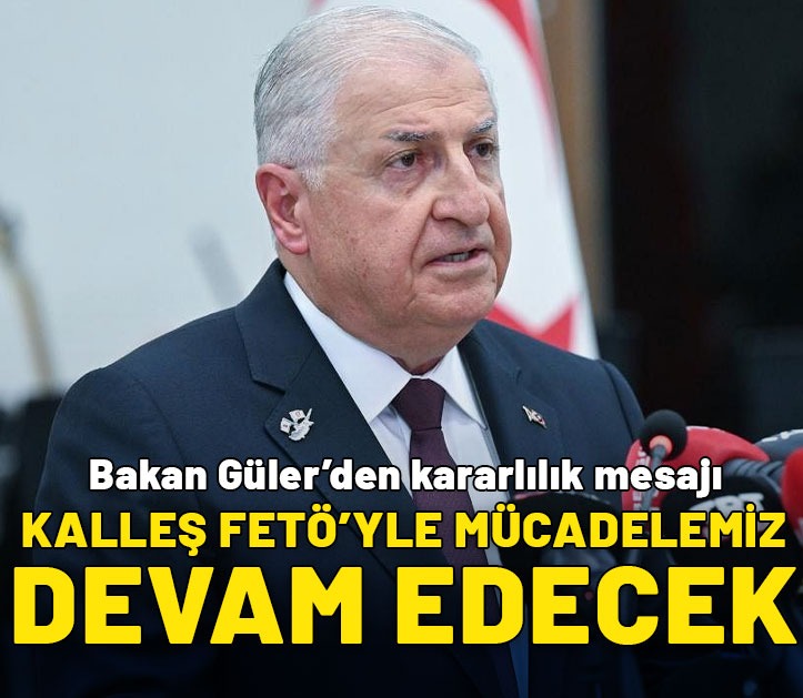 Bakan Güler'den açıklama: Kalleş FETÖ ile mücadelemiz devam edecek