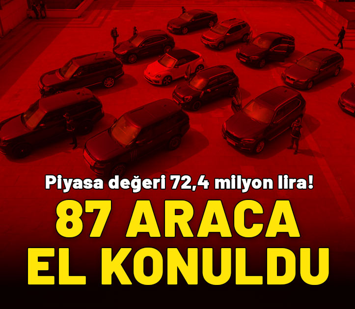 Gümrük ekiplerinden şok operasyon! 72,4 milyon liralık 87 araca el konuldu