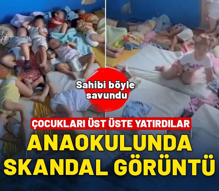 Anaokulunda skandal! Çocukları üst üste yatırdı, kendini böyle savundu