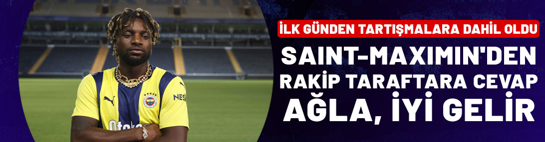 Allan Saint-Maximin'den Galatasaray ve Trabzonspor taraftarlarına bomba cevap