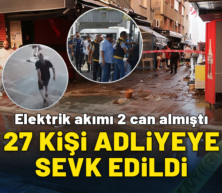 İzmir’deki akım faciasında 27 kişi adliyeye sevk edildi