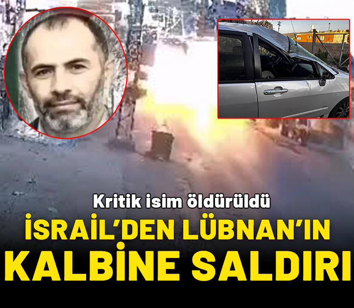 İsrail’den Lübnan’ın kalbine saldırı: Kritik isim öldürüldü