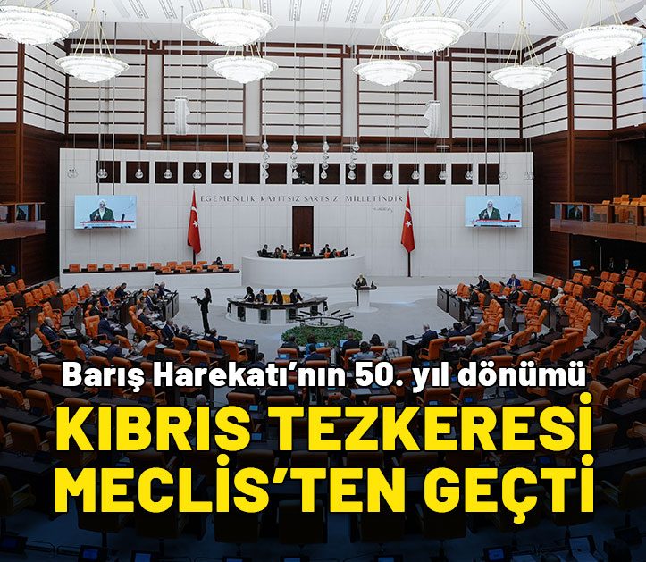 Kıbrıs tezkeresi Meclis'ten geçti