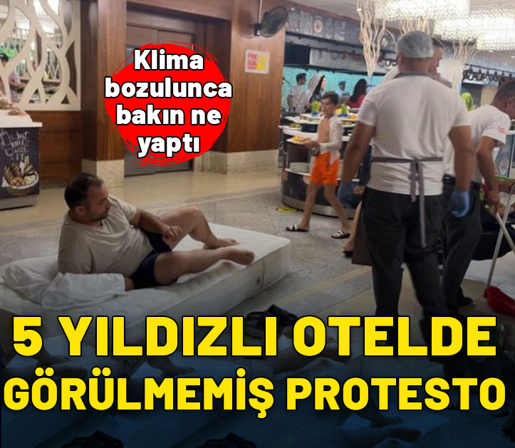 5 yıldızlı otelde klima bozuldu! Tatilciden görülmemiş protesto