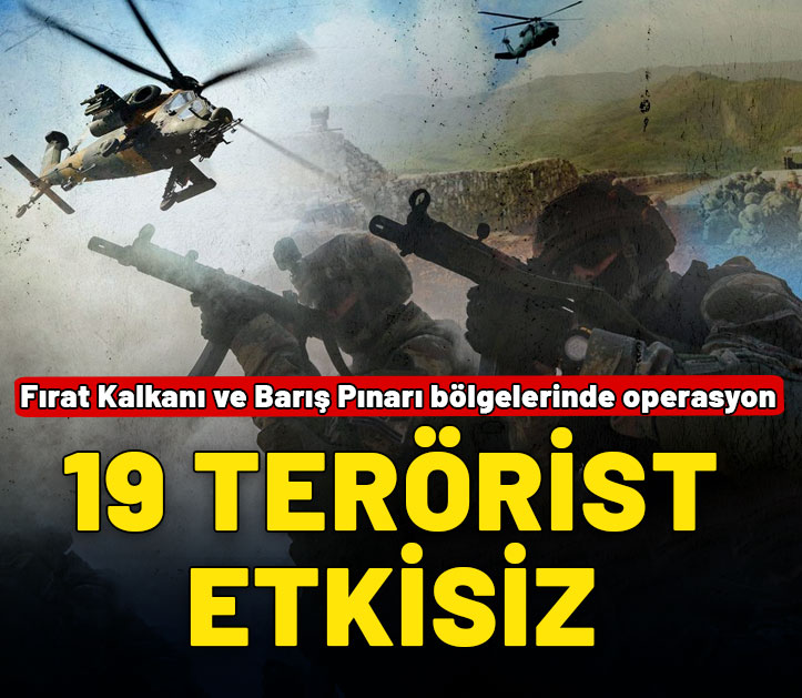 Suriye ve Irak'ın kuzeyinde 19 terörist etkisiz hale getirildi