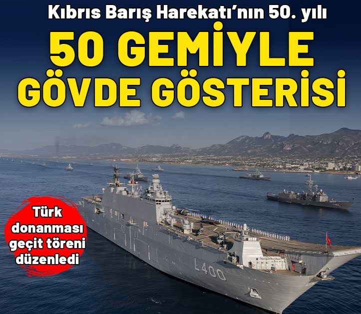 Türk donanması KKTC'de 50 gemiyle geçit töreni düzenledi