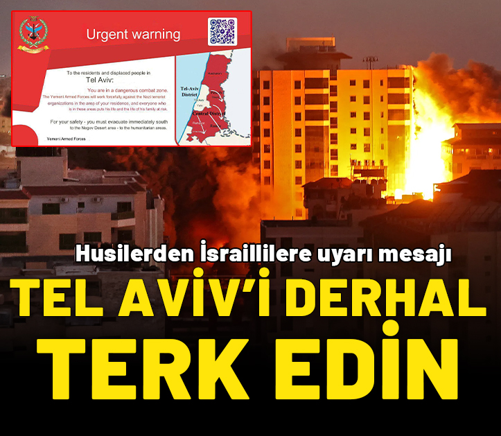 Husilerden İsraillilere uyarı mesajı: Tel Aviv’i derhal terk edin