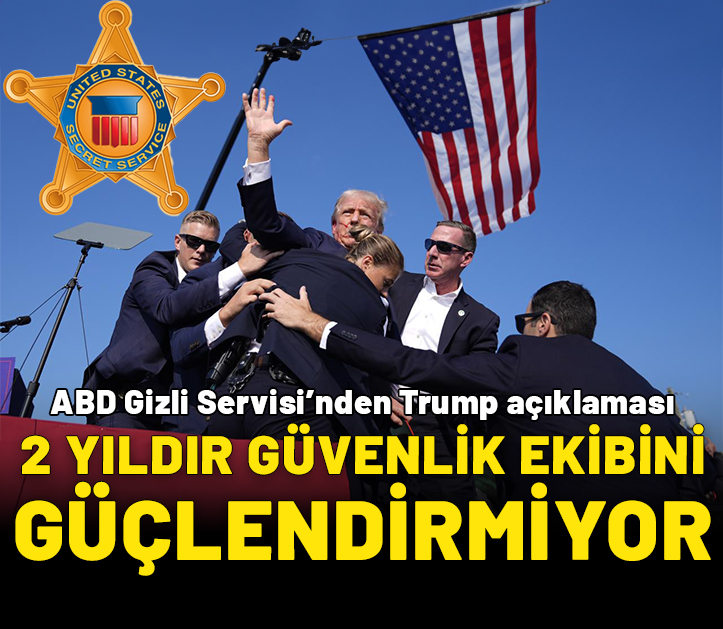 ABD Gizli Servisi’nden kritik açıklama: Trump iki yıldır güvenlik ekibini güçlendirmiyor