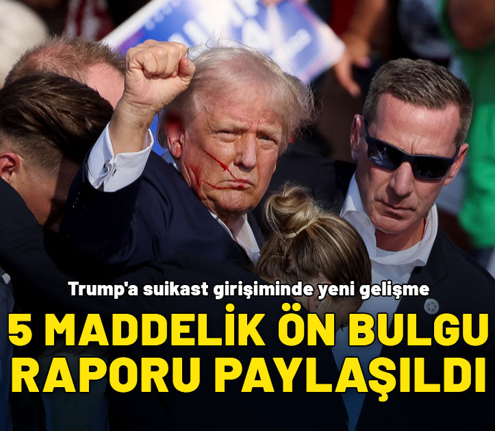 Trump'a suikast girişimine ilişkin 5 maddelik ön bulgu raporu paylaşıldı