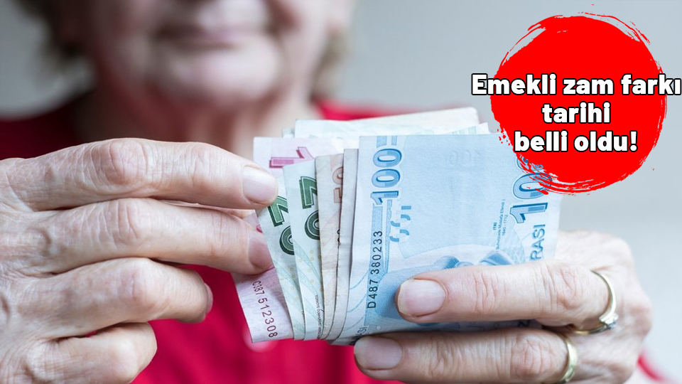 Emekli zam farkı tarihi 2024: Emekli zam farkları ne zaman ayın kaçında yatacak?