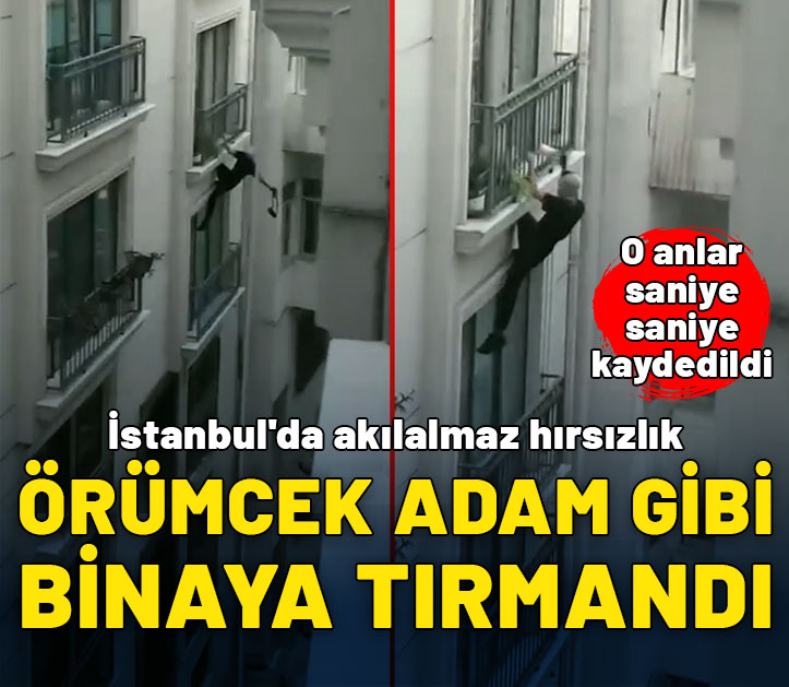 İstanbul'da akılalmaz hırsızlık! Örümcek adam gibi otele tırmandı