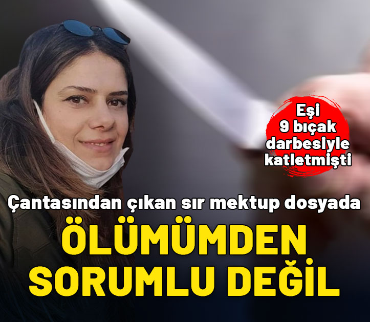 Eşi 9 bıçak darbesiyle katletmişti! Çantasından çıkan sır mektup dosyada: Ölümümden sorumlu değil!