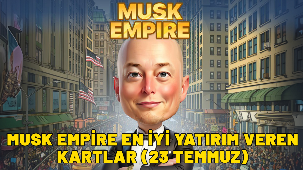 MUSK EMPİRE EN İYİ YATIRIM VEREN KARTLAR (23 TEMMUZ). Musk Empire günlük şifre ve kodlar