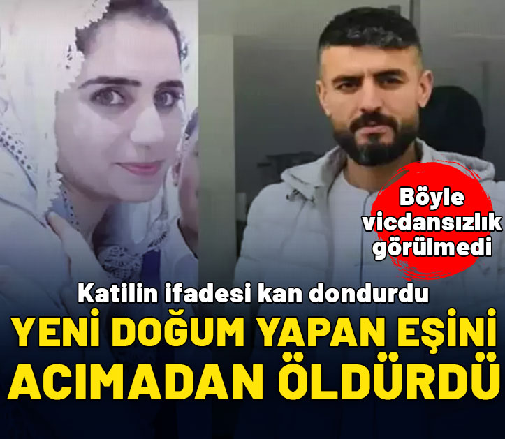 Lohusa döneminde eşini öldüren sanığın ifadesi ortaya çıktı!