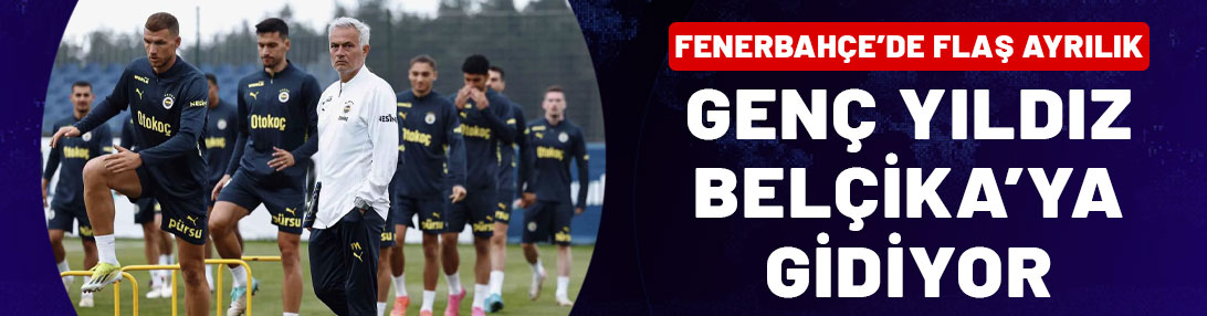 Fenerbahçe'de bir isimle daha yollar ayrıldı! Genç yıldız Belçika'ya gidiyor