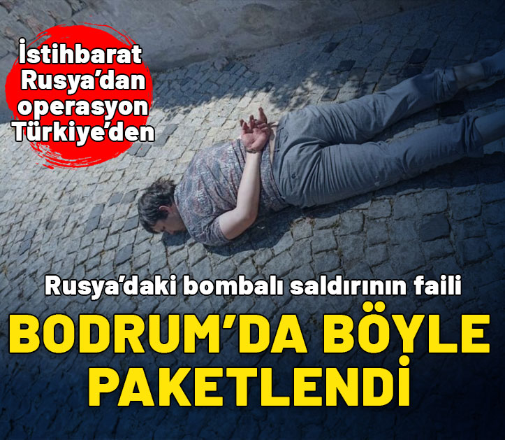 Rusya'da bombalı saldırı düzenleyen terörist Bodrum'da yakalandı