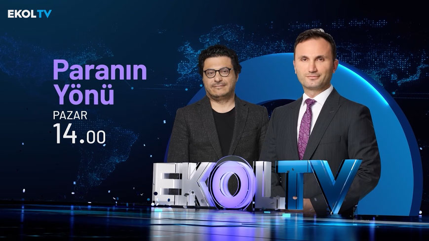 Paranın Yönü, her pazar saat 14.00'te Ekol TV'de