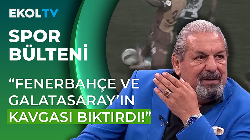 Erman Toroğlu'ndan VAR kayıtları yorumu: Fenerbahçe ve Galatasaray'ın kavgası bıktırdı