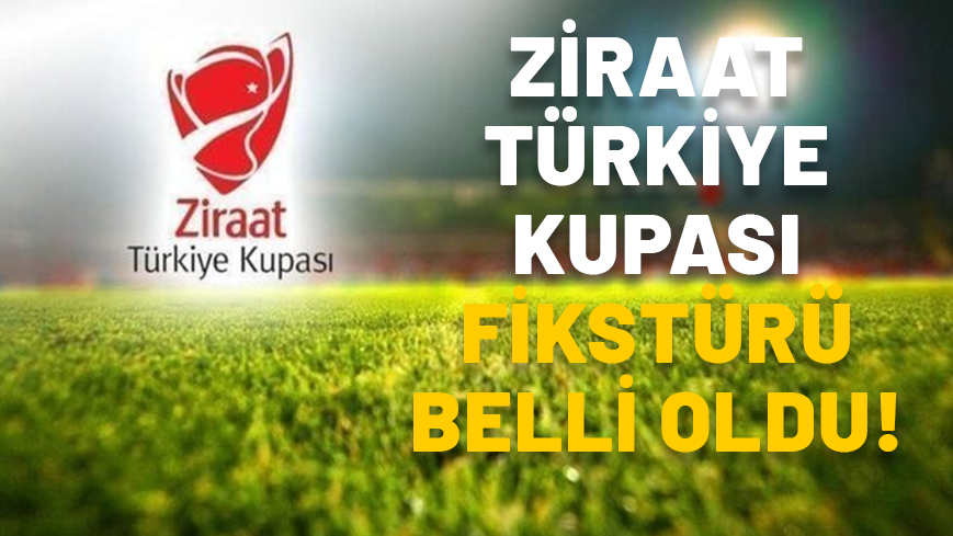 ZİRAAT TÜRKİYE KUPASI FİKSTÜRÜ BELLİ OLDU! ZTK Grup maçları, çeyrek final, yarı final ve final maçları ne zaman?