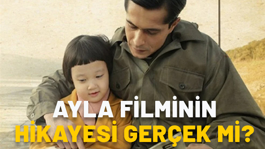 AYLA FİLMİNİN HİKAYESİ GERÇEK Mİ? Ayla filmi nerede ve zaman çekildi? İşte konusu ve oyuncuları