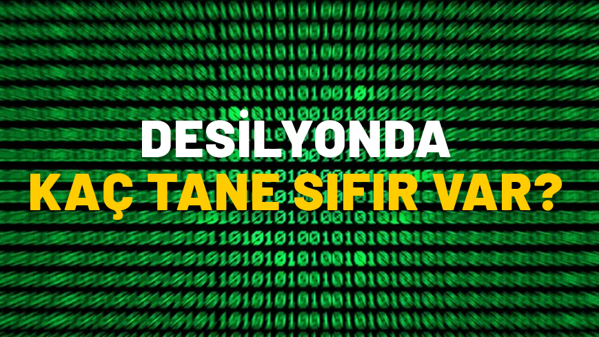 DESİLYON DOLARDA KAÇ TANE SIFIR VAR? Desilyon kaç haneli bir sayı?