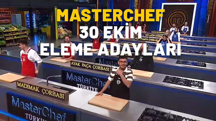 MASTERCHEF 30 EKİM ELEME ADAYLARI KİMLER? MasterChef’te dün akşam düelloyu kim kazandı eleme adayı kim oldu?