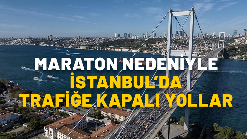 İstanbullular yarın evden çıkmayın! Maraton nedeniyle onlarca yol kapatılacak