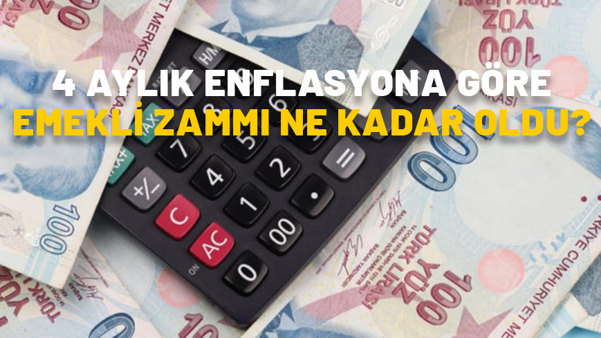 4 AYLIK ENFLASYONA GÖRE EMEKLİ ZAMMI NE KADAR OLDU? Temmuz, ağustos, eylül, ekim ayı enflasyonuyla emekli zammı ne kadar