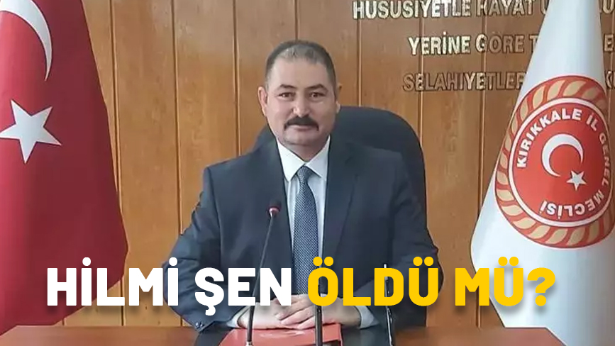 HİLMİ ŞEN ÖLDÜ MÜ? Kırıkkale Balışeyh Belediye Başkanı Hilmi Şen kimdir, kaç yaşında ve nereli?